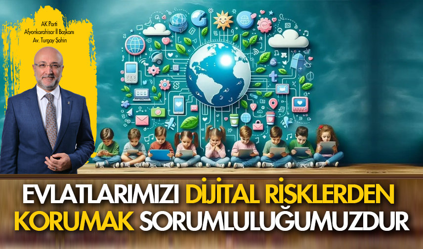 Evlatlarımızı dijital risklerden korumak sorumluluğumuzdur